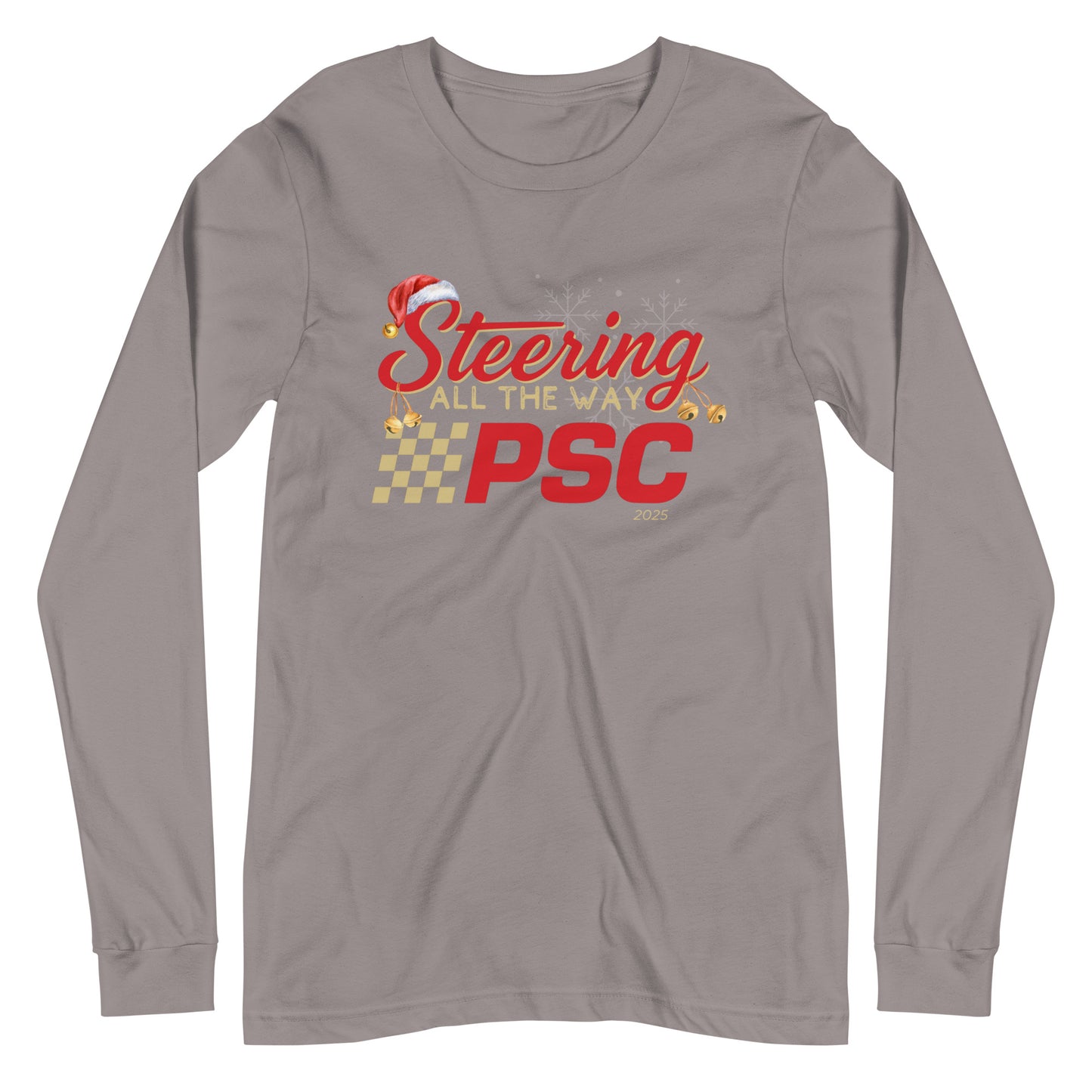 Front view of a storm grey long-sleeve T-shirt with a PSC logo and the phrase ‘Steering All the Way PSC 2025’ printed across the chest in red and gold lettering. There is a Santa hat on the "S" in steering, bells handing off the bottom of the "S" and "g" in steering and translucent snowflakes in the background as well as "2025" right bottom corner offset.